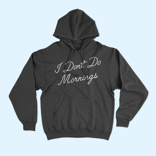 I DONT DO MORNINGS HOODIE PLUS SIZE - Style Baby OMG Fashion Boutique - Stylebabyomg - Buy - Aesthetic Baddie Outfits - Babyboo - OOTD - Shie 